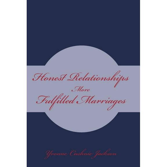 Honest Relationships: More Fulfilled Marriages (Hardcover)