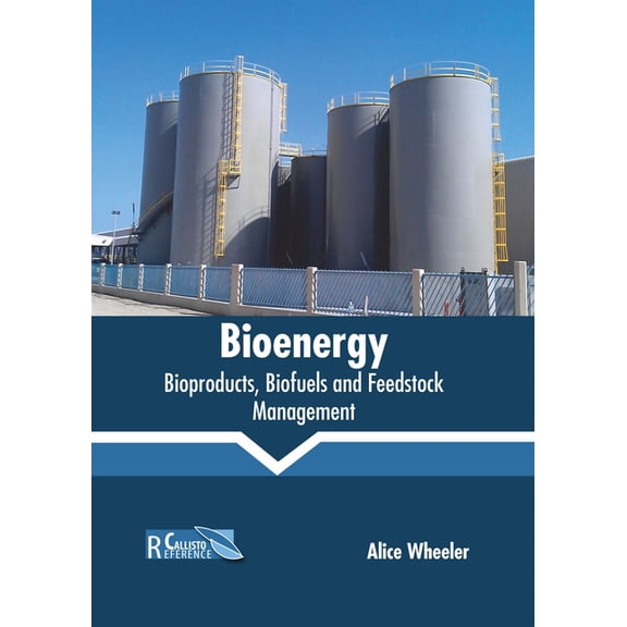 Bioenergy: Bioproducts, Biofuels and Feedstock Management, (Hardcover)