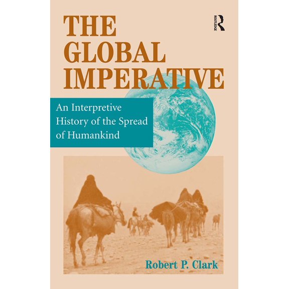 Global History The Global Imperative: An Interpretive History Of The Spread Of Humankind, (Paperback)