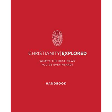 Christianity Explored - Handbook : What's the Best News You've Ever