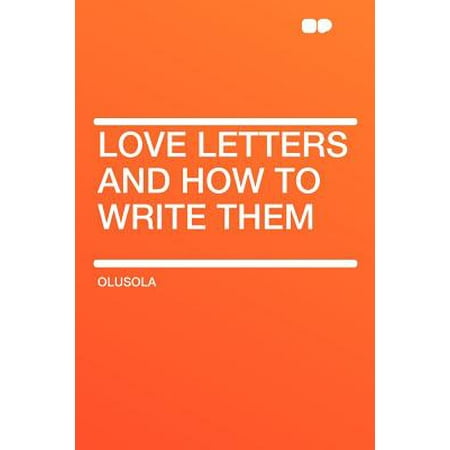 Love Letters and How to Write Them