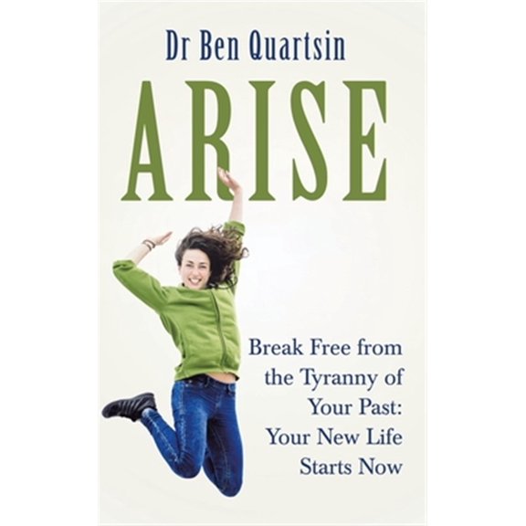 Pre-Owned Arise: Break Free from the Tyranny of Your Past: Your New Life Starts Now (Hardcover)