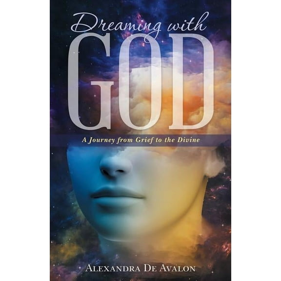Dreaming with God: A Journey from Grief to the Divine, (Paperback)