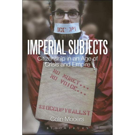 Imperial Subjects: Citizenship in an Age of Crisis and Empire, (Paperback)