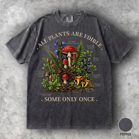 CLOTEX Comfort Colors® All Plants Are Edible Some Only Once Shirt Funny Gardening Tee Dark Botanical Graphic Tshirt Gothic Plant Lover Shirt Yam 3XL