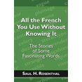 thumbnail image 1 of All the French You Use Without Knowing It: The Stories of Some Fascinating Words, 1 of 1