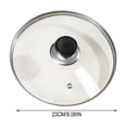 thumbnail image 2 of 23 cm / 9.06 in Universal Tempered Glass Pot Lid Replacement, Shatter‑Resistant Cookware Cover, Fits Pot Inner Diameter 22.8‑23.5 cm / 8.98‑9.25 in for Pots, Pans & Woks, 2 of 9