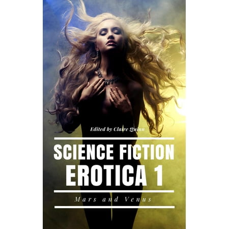 Science Fiction Erotica : Mars and Venus : A Short Story Collection -