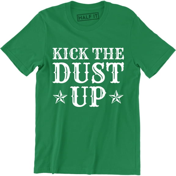 Kick The Dust Up - Kill The Lights Western Funny Country Music Men's Tee Shirt