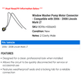 thumbnail image 2 of Window Washer Pump Motor Connector - Compatible with 2006 - 2008 Lincoln Mark LT 2007, 2 of 2