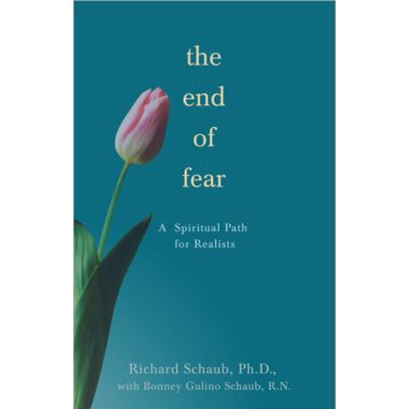 Pre-Owned The End of Fear: A Spiritual Path for Realists (Hardcover) 1401921841 9781401921842