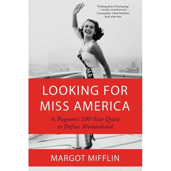 Pre-Owned Looking for Miss America: A Pageant's 100-Year Quest to Define Womanhood (Paperback) 1640094903 9781640094901