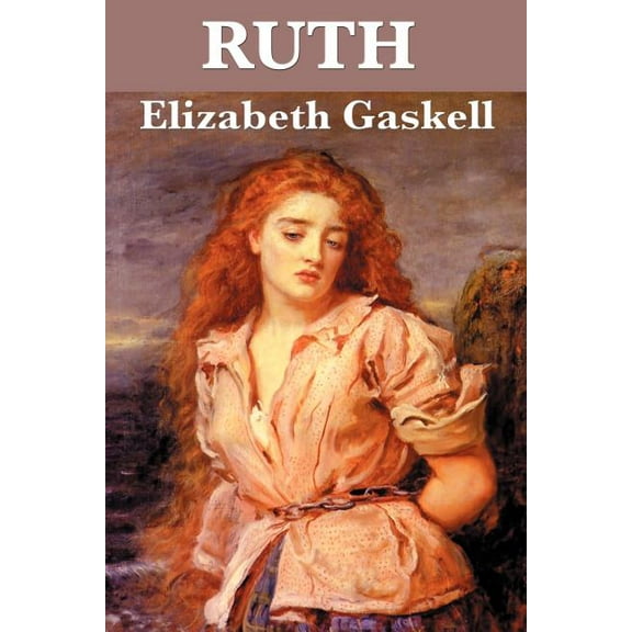 Ruth: A Victorian Novel of Reputation, Compassion, and Social Judgment, (Paperback)