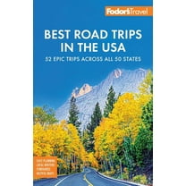 Full-Color Travel Guide Fodor&apos;s Best Road Trips in the USA: The 52 Best Road Trips in America, (Paperback)