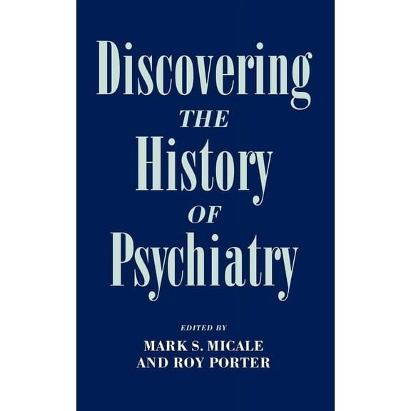 Discovering the History of Psychiatry, (Hardcover)