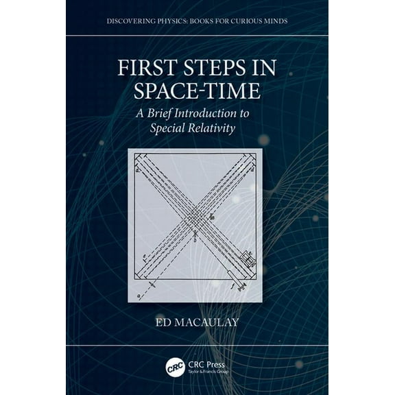 Discovering Physics First Steps in Space-Time: A Brief Introduction to Special Relativity, (Paperback)