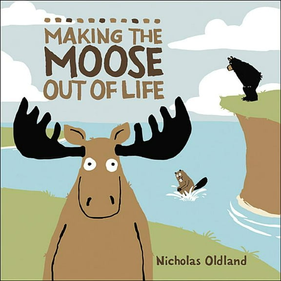 Life in the Wild: Making the Moose Out of Life (Series #2) (Paperback)