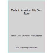 Made in America: His Own Story [Hardcover - Used]