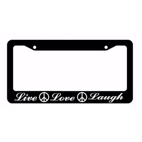 Live Love Laugh White Art Peace Positive Happy Black License Plate Frame FD3