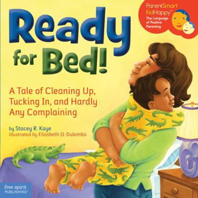 Pre-Owned Ready for Bed!: A Tale of Cleaning Up, Tucking In, and Hardly Any Complaining (ParentSmart KidHappy) (Hardcover) 1575422697 9781575422695