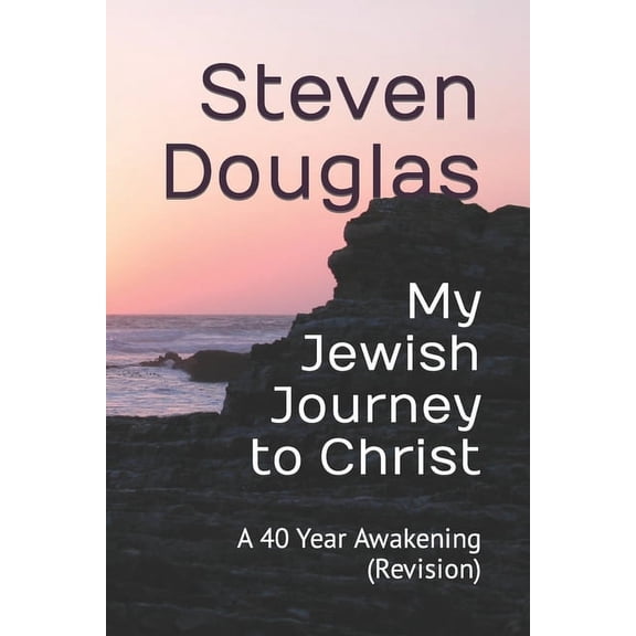 My Jewish Journey to Christ: A 40 Year Awakening (Revision) (Paperback)