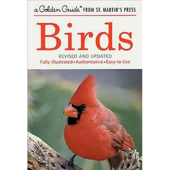 A Golden Guide from St. Martin's Press: Birds : A Fully Illustrated, Authoritative and Easy-to-Use Guide (Edition 1) (Paperback)