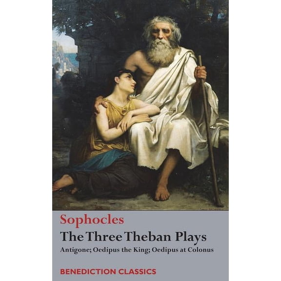 The Three Theban Plays: Antigone; Oedipus the King; Oedipus at Colonus, (Hardcover)