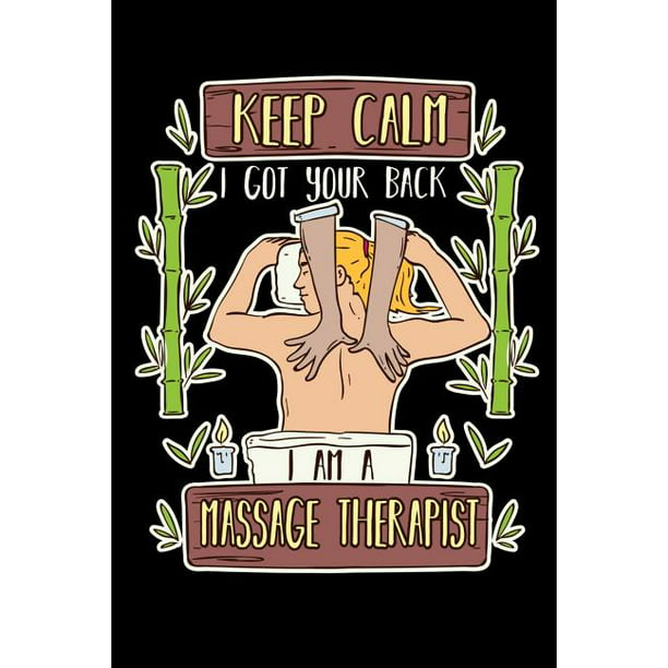Keep Calm I Got Your Back I Am A Massage Therapist : 120 Pages I 6x9 I  Graph Paper 4x4 I Funny Massage Therapy Gifts (Paperback) 