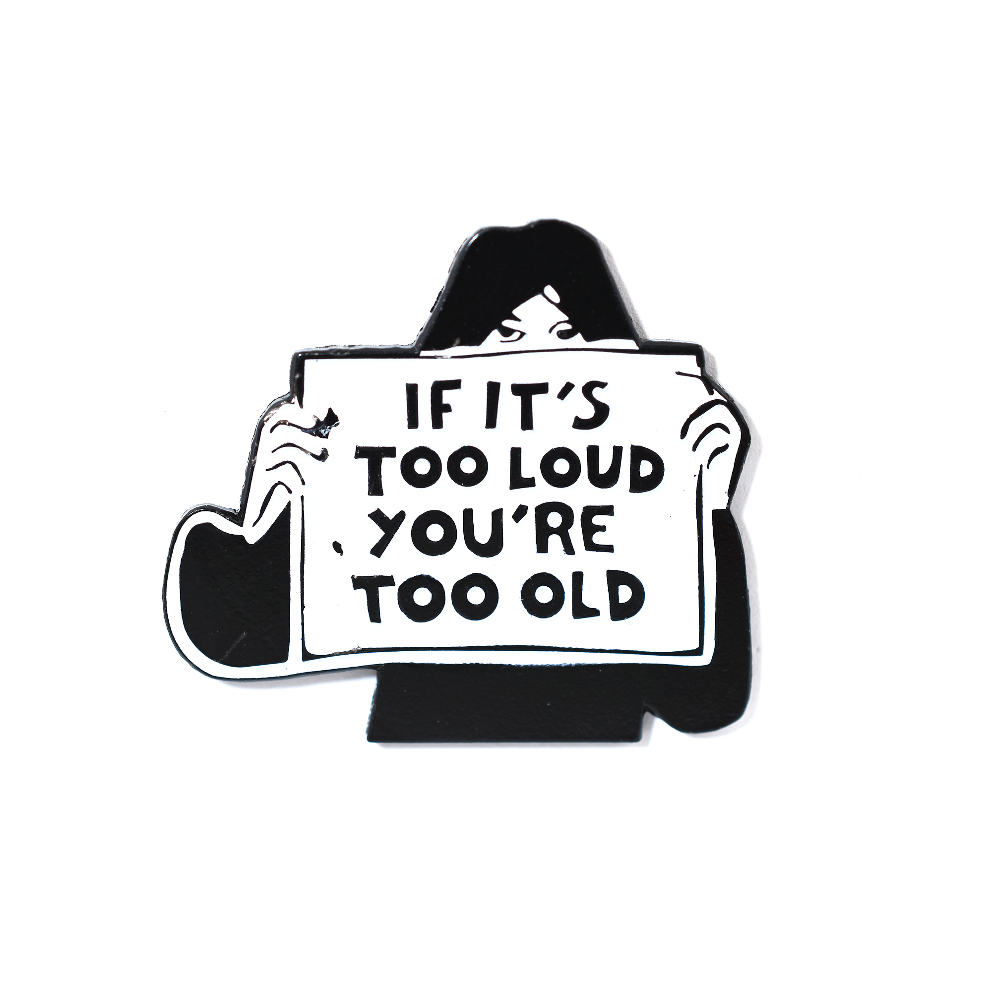 It s too loud. It s too loud