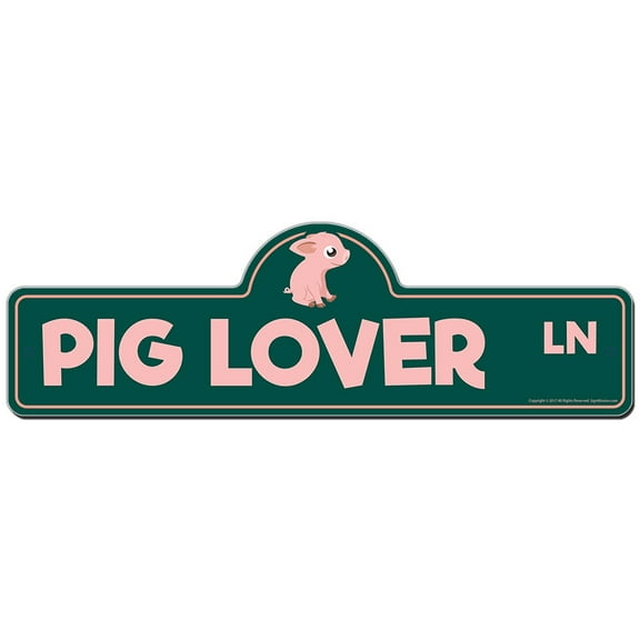 SignMission P-720 Pig Lover 20 x 7 in. Pig Lover Street Sign