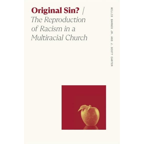 Sociology of Race and Ethnicity Original Sin?: The Reproduction of Racism in a Multiracial Church, (Paperback)