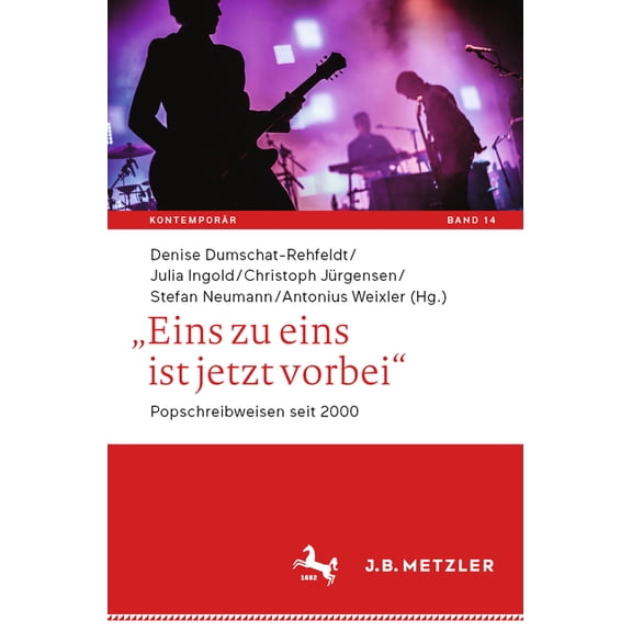 Kontemporär. Schriften Zur Deutschsprach "Eins Zu Eins Ist Jetzt Vorbei": Popschreibweisen Seit 2000, Book 14, (Paperback)