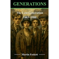 The Lost Generation - 1883 - 1900, (Paperback)