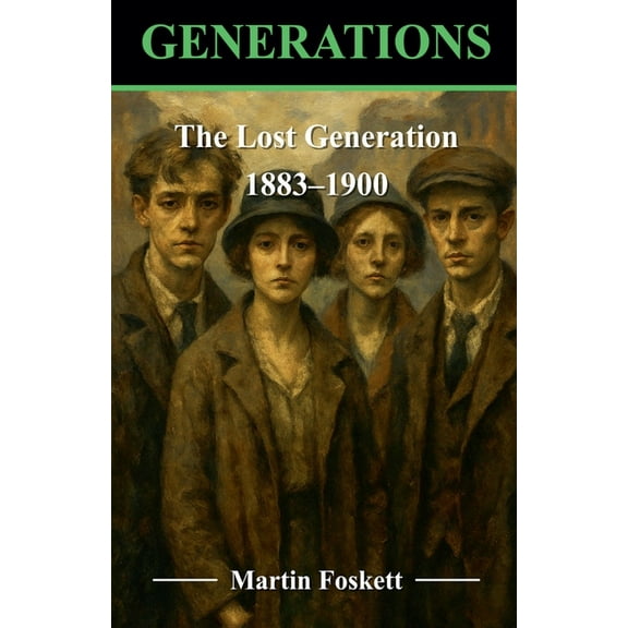 The Lost Generation - 1883 - 1900, (Paperback)