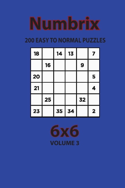 numbrix 200 easy to normal puzzles 6x6 volume 3 paperback walmart com