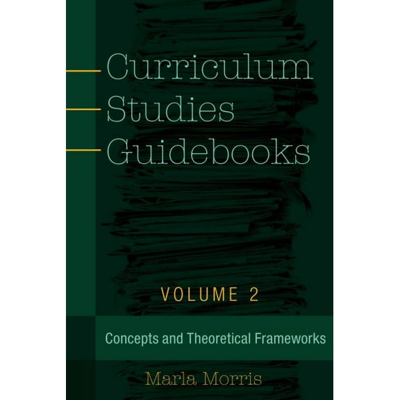 Counterpoints: Curriculum Studies Guidebooks: Volume 2- Concepts and Theoretical Frameworks (Paperback)