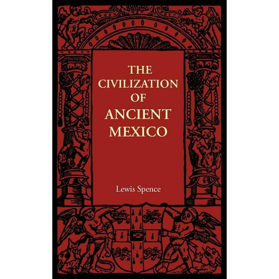 The Civilization of Ancient Mexico, (Paperback)