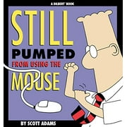Pre-Owned Still Pumped from Using The Mouse (Dilbert Books (Paperback Andrews McMeel)) Paperback