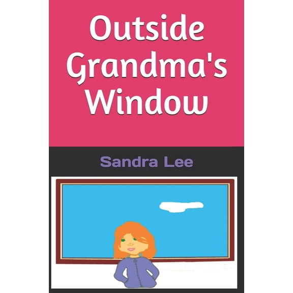 Outside Grandma's Window, (Paperback)
