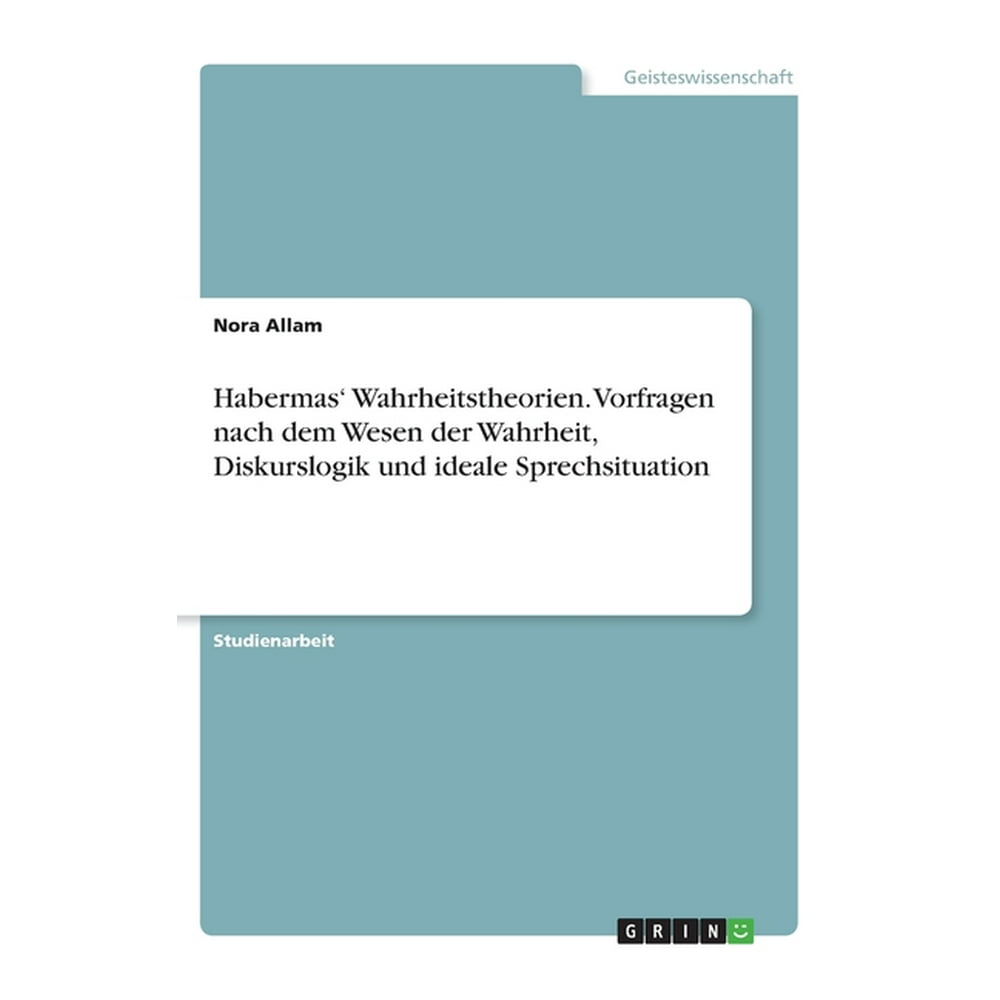 Habermas' Wahrheitstheorien. Vorfragen nach dem Wesen der Wahrheit
