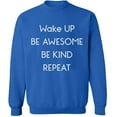 thumbnail image 2 of OXI Crewneck Sweatshirt - Wake Up Be Awesome Be Kind Repeat, Basic Casual Sweatshirts for Men's and Women Fleece Sweatshirt Long Sleeve - Royal Blue 3X-Large, 2 of 2