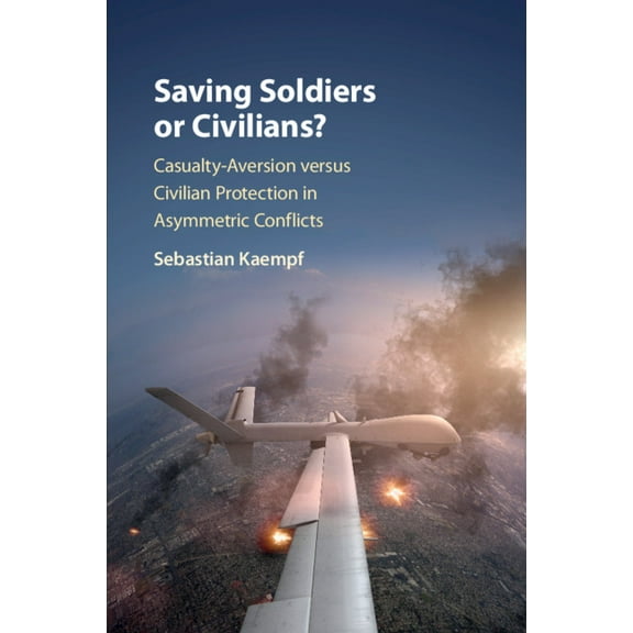 Saving Soldiers or Civilians?, (Paperback)