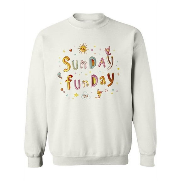 Sunday Funday Cute Design. Sweatshirt Women -Image by Shutterstock, Female 4X-Large