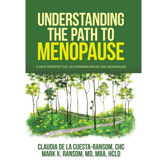 Understanding the Path to Menopause: A New Perspective on Perimenopause and Menopause, (Hardcover)