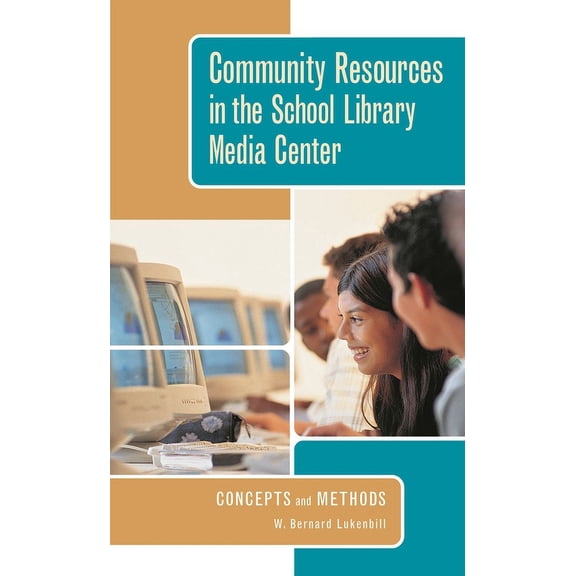 Community Resources in the School Library Media Center: Concepts and Methods, (Hardcover)