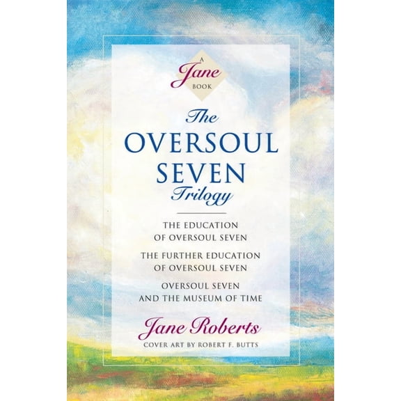 The Oversoul Seven Trilogy: The Education of Oversoul Seven, the Further Education of Oversoul Seven, Oversoul Seven and, (Paperback)