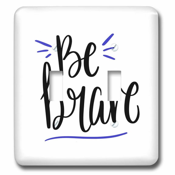 3dRose, Be Brave Statement, Inspirational Quote, Typography, 3drsmm, double toggle switch