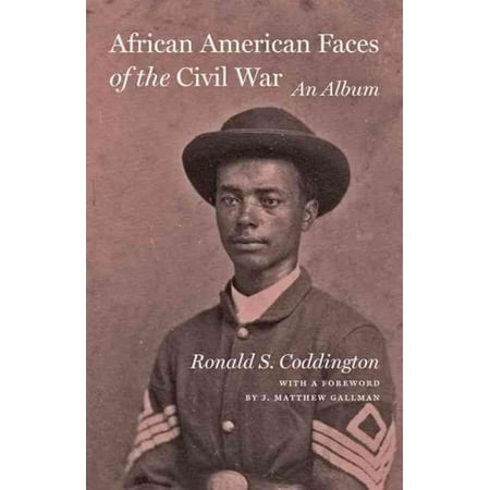 African American Faces of the Civil War: An Album