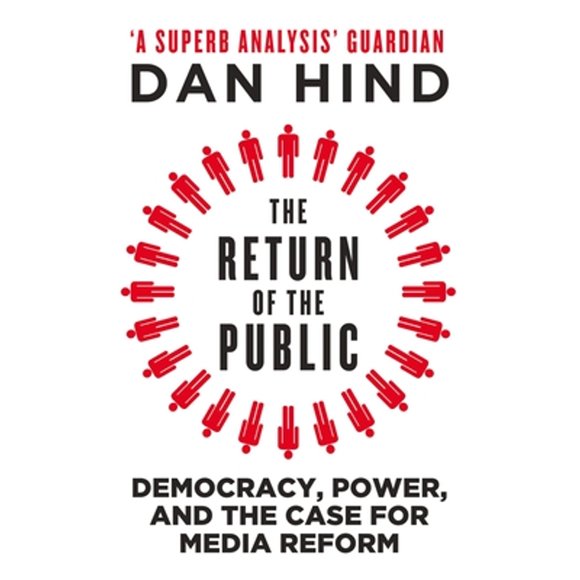 Pre-Owned The Return of the Public (Paperback 9781844678631) by Dan Hind