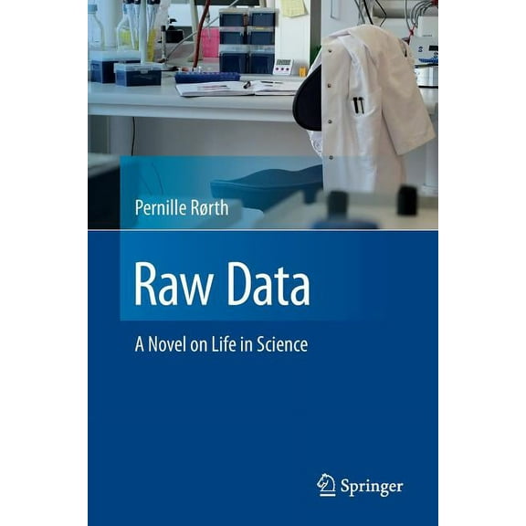 Raw Data: A Novel on Life in Science, (Paperback)